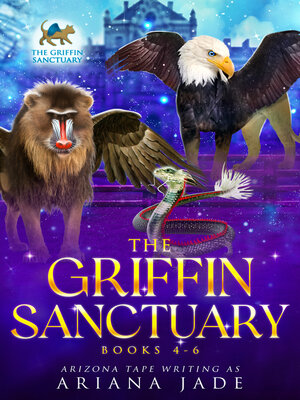 cover image of The Griffin Sanctuary Books 4-6